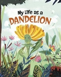 Cover: My Life as a Dandelion - Raintree