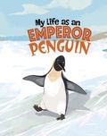 Cover: My Life as an Emperor Penguin - Raintree