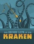 Cover: The Secret Life of the Kraken - Raintree