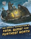 Cover: The Greely Expedition's Fatal Quest for Furthest North - Raintree