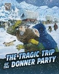 Cover: The Tragic Trip of the Donner Party - Raintree