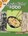 Cover: The Amazing History of Food - Raintree