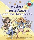 Cover: Audrey meets Auden and the Astronauts - Raintree