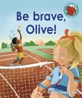Cover: Be brave, Olive! - Raintree