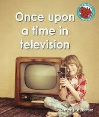 Enlarge image Cover: Once upon a time in television - Raintree