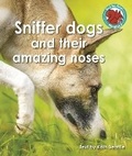 Cover: Sniffer dogs and their amazing noses - Raintree
