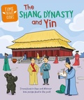 Cover: Time Travel Guides: The Shang Dynasty and Yin - Franklin Watts