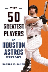 Abbildung von: The 50 Greatest Players in Houston Astros History - The Lyons Press