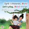 Cover: Tyrd i chwarae, Mam! Let's Play, Mom! (Welsh English Bilingual Collection) - KidKiddos Books Ltd.