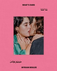 Abbildung von: Myriam Boulos: What's Ours - Aperture