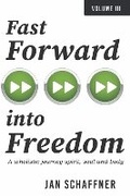 Cover: Fast Forward into Freedom - Bookbaby