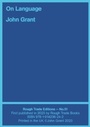 Cover: On Language - John Grant and Will Burns (RT#51) - Rough Trade Books