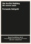 Cover: We are but nothing - No somos nada by Fernando Sdrigotti (RT#52) - Rough Trade Books