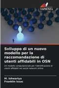 Cover: Sviluppo di un nuovo modello per la raccomandazione di utenti affidabili in OSN - Edizioni Sapienza