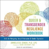 Enlarge image Cover: The Queer and Transgender Resilience Workbook - Tantor Audio