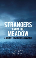 Cover: Strangers from the Meadow: A Bigfoot Frightening Encounter - Tom Lyons Books