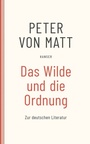 Cover: Das Wilde und die Ordnung - Hanser