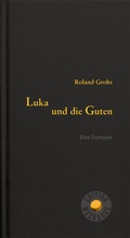 Cover: Luka und die Guten - Heyn