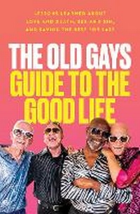 Enlarge image Cover: The Old Gays Guide to the Good Life - Collins