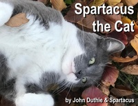 Enlarge image Cover: Spartacus the Cat - John Duthie (Wheelchair John)