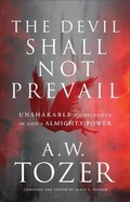 Cover: The Devil Shall Not Prevail - Unshakable Confidence in God`s Almighty Power - Bethany House Publishers, a division of Baker Publishing Group