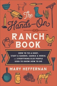 Enlarge image Cover: The Hands-On Ranch Book - How to Tie a Knot, Start a Garden, Saddle a Horse, and Everything Else People Used to Know How to Do - Revell, a division of Baker Publishing Group