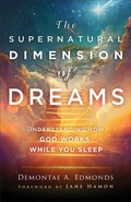 Cover: The Supernatural Dimension of Dreams - Understanding How God Works While You Sleep - Chosen Books, a division of Baker Publishing Group