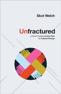 Cover: Unfractured - A Christ-Centered Action Plan for Cultural Change - Chosen Books, a division of Baker Publishing Group