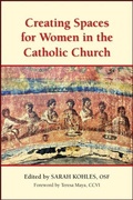 Cover: Creating Spaces for Women in the Catholic Church - Paulist Press International,U.S.