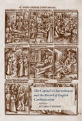 Cover: The Capital's Charterhouses and the Record of English Carthusianism - Pontifical Institute of Mediaeval Studies,Canada
