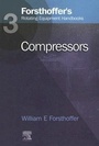Cover: 3. Forsthoffer's Rotating Equipment Handbooks - Elsevier