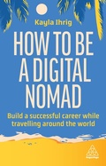Abbildung von: How to Be a Digital Nomad - Kogan Page Ltd