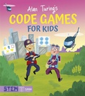 Cover: Alan Turing's Code Games for Kids - Arcturus Editions