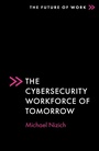 Cover: The Cybersecurity Workforce of Tomorrow - Emerald Publishing Limited