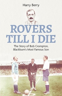 Abbildung von: Rovers Till I Die - Pitch Publishing Ltd