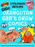 Cover: Orangutan Can't Draw Comics, But You Can! - Noodle Juice Ltd