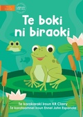 Cover: The Frog Book - Te boki ni biraoki (Te Kiribati) - Library for All
