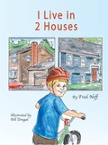 Cover: I Live in 2 Houses - Leaning Rock Press LLC