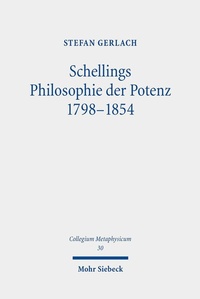 Abbildung von: Schellings Philosophie der Potenz 1798-1854 - Mohr Siebeck