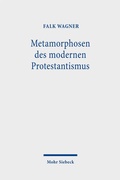 Cover: Metamorphosen des modernen Protestantismus - Mohr Siebeck
