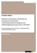 Cover: Ma&szlig;stab richterlicher Kontrolle der ertragswertorientierten Unternehmensbewertung bei der Abfindungsbemessung nach &sect; 305 AktG - GRIN Verlag
