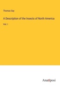 Cover: A Description of the Insects of North America - Anatiposi Verlag