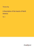 Cover: A Description of the Insects of North America - Anatiposi Verlag