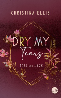 Abbildung von: Dry my Tears - MIRA Taschenbuch