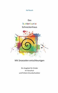 Abbildung von: Das kunterbunte Schneckenhaus - Books on Demand