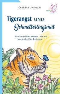 Abbildung von: Tigerangst und Schmetterlingsmut - LebensGut-Verlag