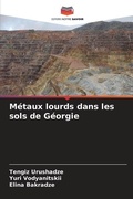 Cover: Metaux lourds dans les sols de Georgie - Editions Notre Savoir