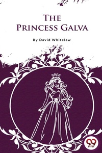 Enlarge image Cover: The Princess Galva - Double 9 Books LLP