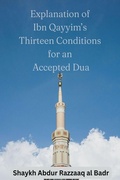 Cover: Explanation of Ibn Qayyim's Thirteen Conditions for an Accepted Dua - Al-Jannat Publications