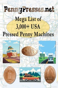 Abbildung von: PennyPresses.net Mega List of 3,000+ USA Pressed Penny Machines - PennyPresses.net